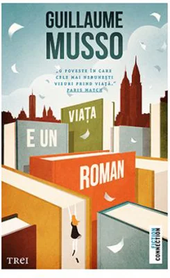 Viata e un roman - Guillaume Musso