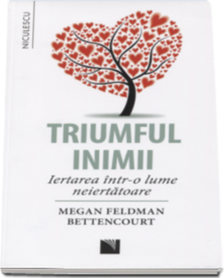 Triumful inimii. Iertarea intr-o lume neiertatoare (Megan Feldman Bettencourt)