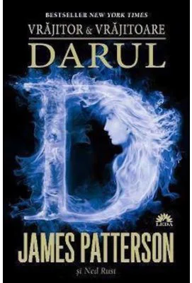 Vrajitor si Vrajitoare. Darul. Volumul 2 - James Patterson
