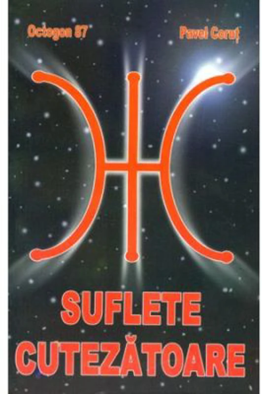 Suflete cutezatoare - Pavel Corut