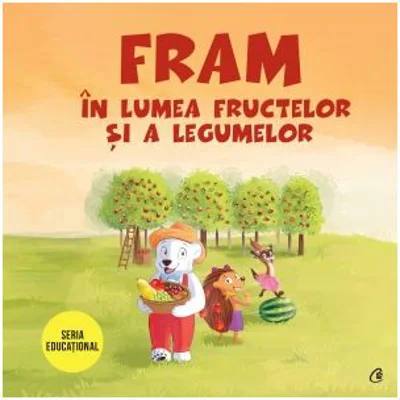 Fram in lumea fructelor si a legumelor - Iulia Burtea