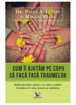 Cum ii ajutam pe copii sa faca fata traumelor - Peter A. Levine