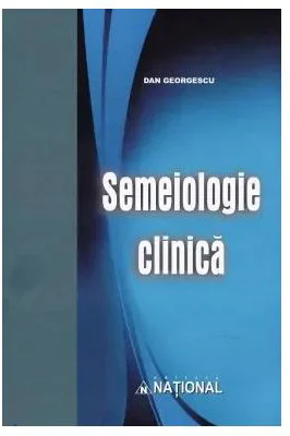 Semiologie clinica. Editia a 5-a - Dan Georgescu