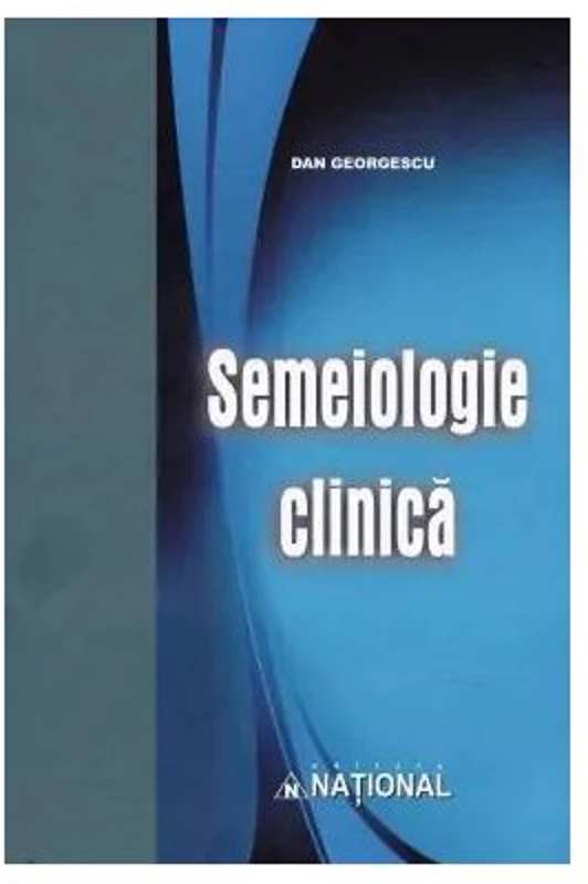 Semiologie clinica. Editia a 5-a - Dan Georgescu
