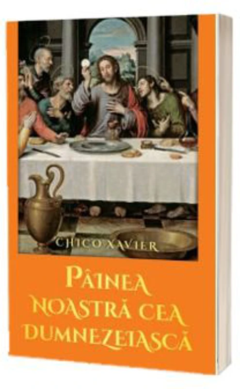 Painea noastra cea dumnezeiasca - Chico Xavier