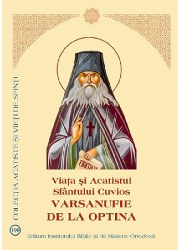 Viata si Acatistul Sfantului Cuvios Varsanufie de la Optina