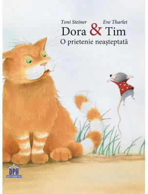 Dora si Tim. O prietenie neasteptata - Toni Steiner