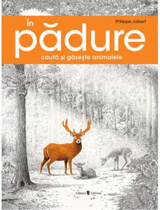 In padure cauta si gaseste animalele - Phillipe Jalbert