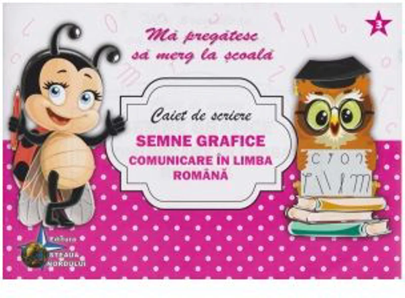 Caiet de scriere. Semne grafice. Comunicare in limba romana