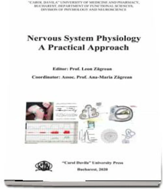 Nervous system physiology. A practical approach - Ana-Maria Zagrean