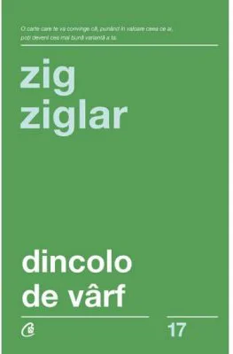 Dincolo de varf. Editia a III-a - Zig Ziglar