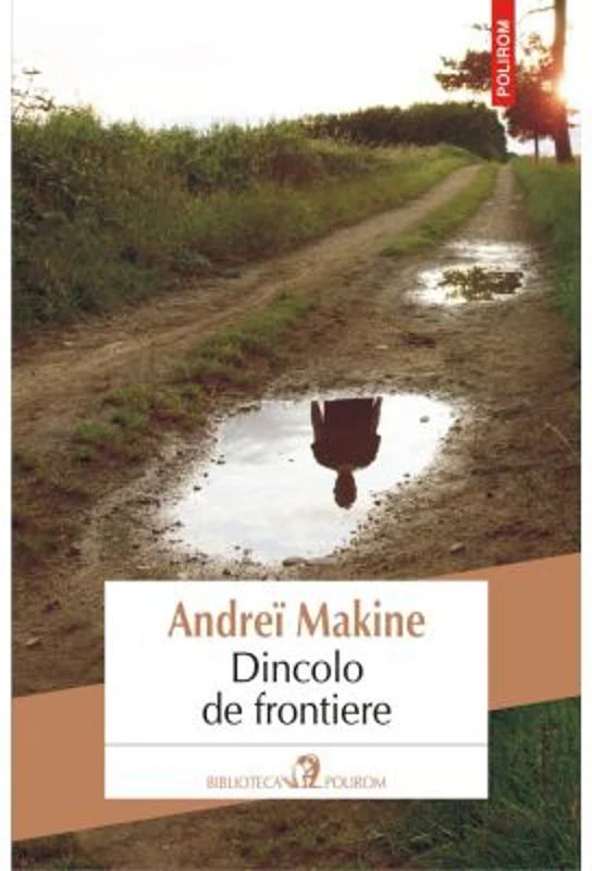 Dincolo de frontiere - Andreï Makine