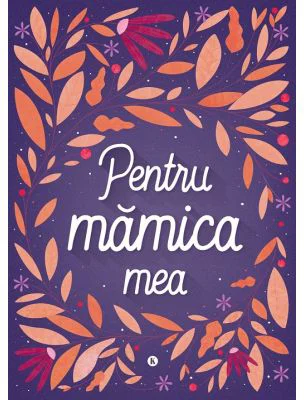 Pentru mamica mea