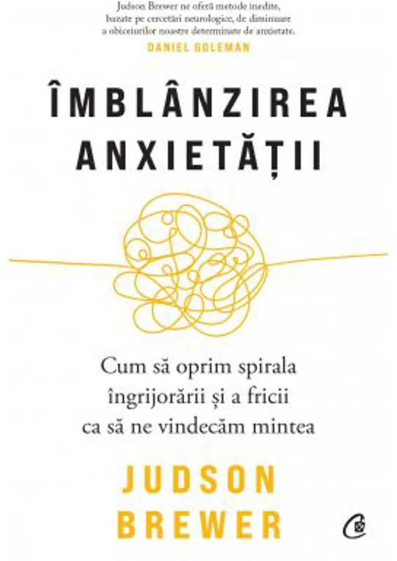 Imblanzirea anxietatii - Judson Brewer