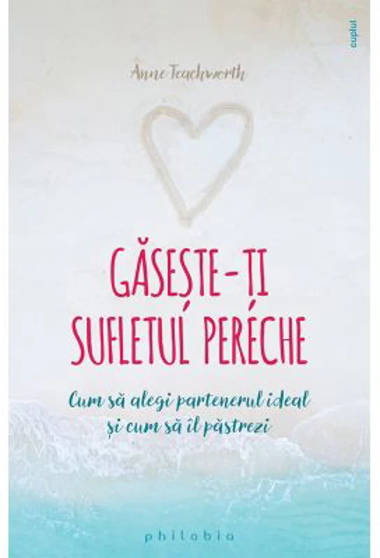 Gaseste-ti sufletul pereche - Anne Teachworth