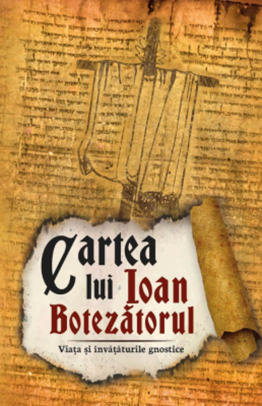 Cartea lui Ioan Botezatorul. Viata si invataturile gnostice