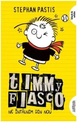 Timmy Fiasco 3. Ne intalnim din nou. Paperback - Stephan Pastis