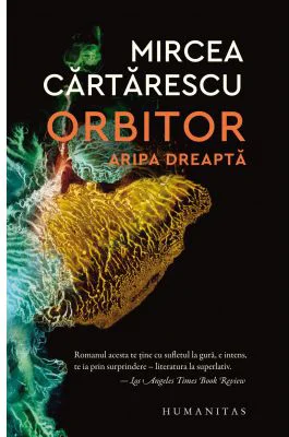 Orbitor. Aripa dreapta - Mircea Cartarescu