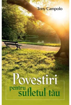 Povestiri pentru sufletul tau - Tony Campolo