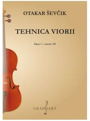 Tehnica viorii. Opus 1. Caietul 3 - Otakar Sevcik
