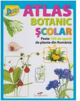 Atlas Botanic Scolar. Peste 100 de specii de plante din Romania