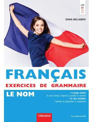 Francais Exercices de Grammaire 1 - Le Nom - Gina Belabed