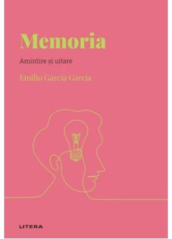 Volumul 27. Descopera Psihologia. Memoria. Amintire si uitare - Emilio Garcia Garcia