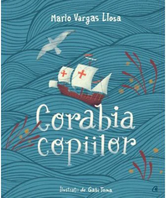 Corabia copiilor - Mario Vargas Llosa