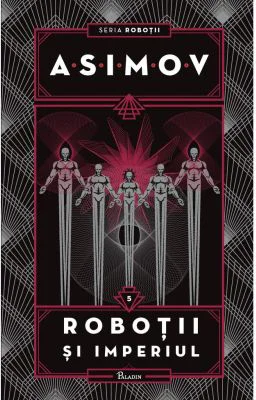 Robotii 5. Robotii si Imperiul