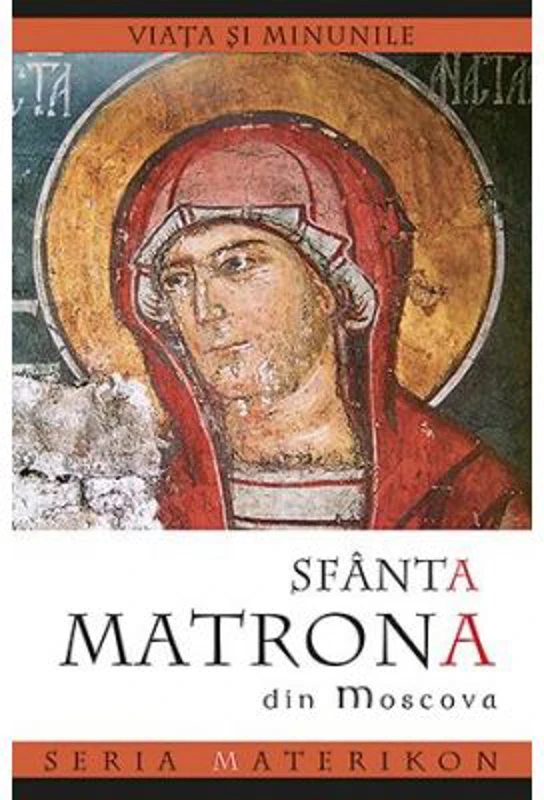 Viata si minunile Sfintei Matrona din Moscova