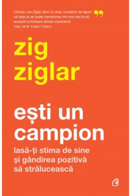 Esti un campion - Zig Ziglar