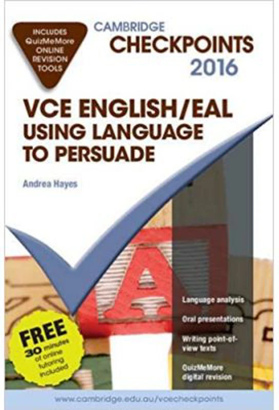 Cambridge Checkpoints VCE English/EAL Using Language to Persuade 2015 and Quiz Me More - Andrea Hayes