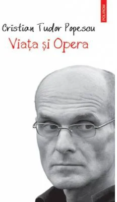Viata si Opera - Cristian Tudor Popescu