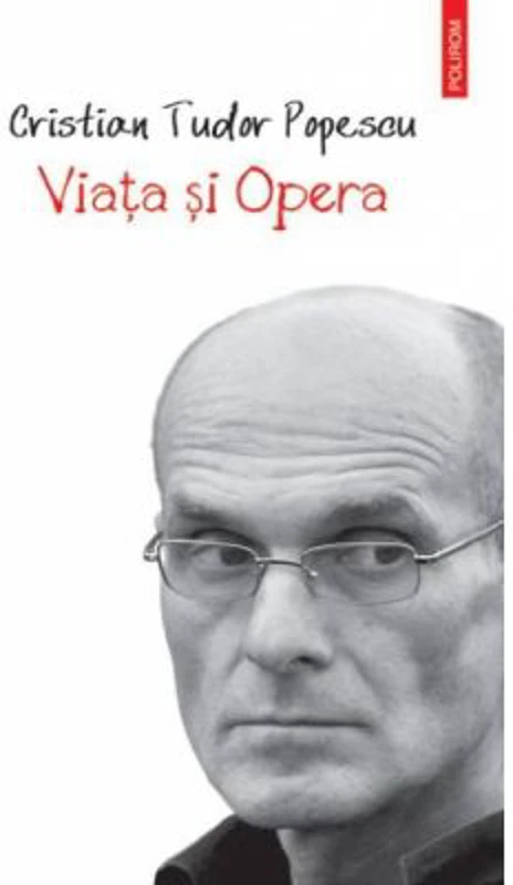 Viata si Opera - Cristian Tudor Popescu