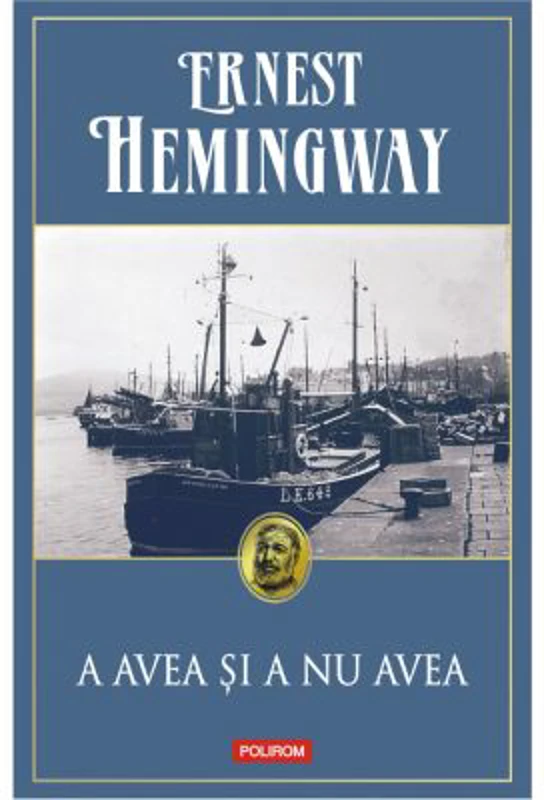 A avea si a nu avea - Ernest Hemingway
