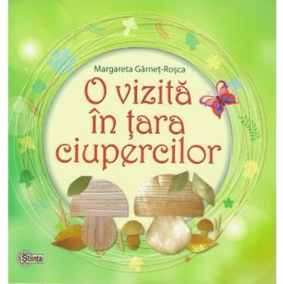 O vizita in tara ciupercilor - Margareta Garnet-Rosca