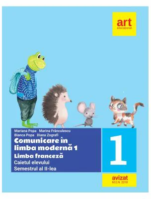 Limba Franceza. Caietul elevului. Clasa 1. Semestrul al 2-lea - Mariana Popa