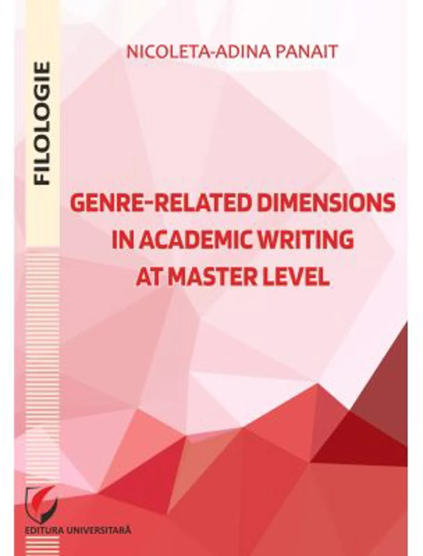 Genre-related dimensions in academic writing at master level - Nicoleta Adina Panait