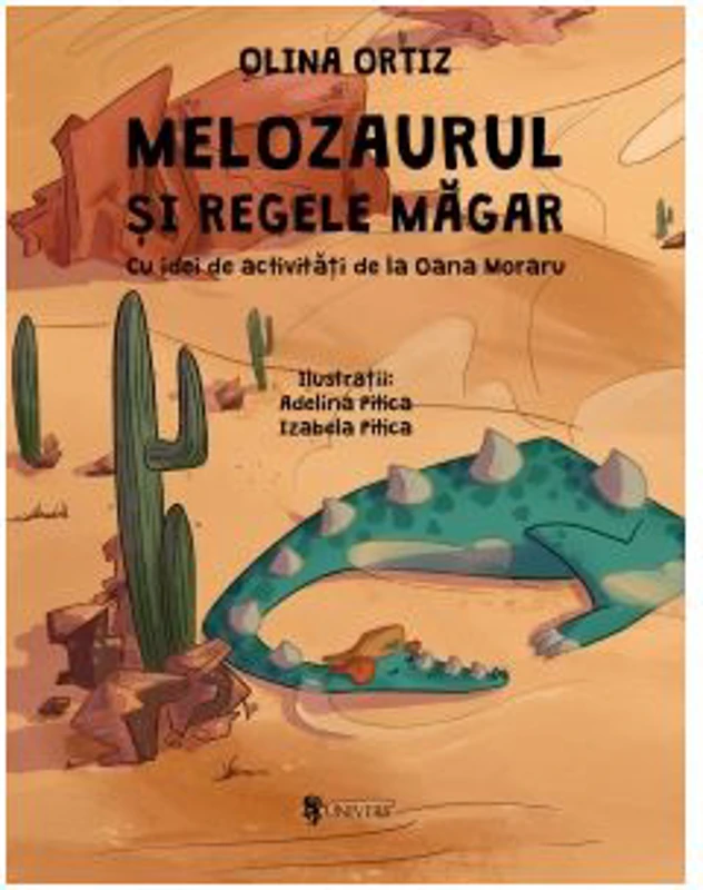 Melozaurul si Regele Magar. Cu idei de activitati - Olina Ortiz