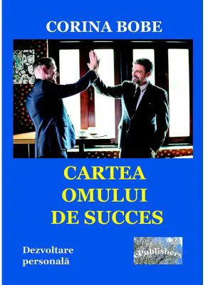 Cartea omului de succes - Corina Bobe