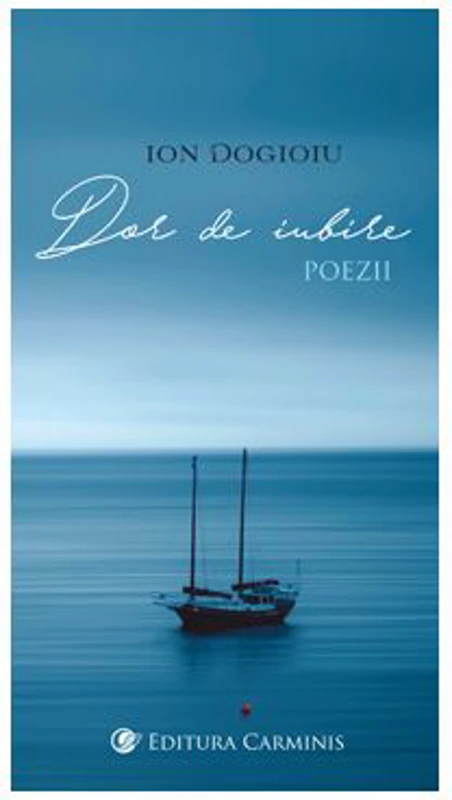 Dor de iubire. Poezii - Ion Dogioiu