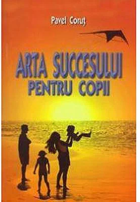 Arta succesului pentru copii - Pavel Corut