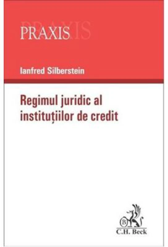 Regimul juridic al institutiilor de credit - Silberstein Ianfred