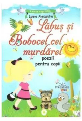Labus si Bobocel cel murdarel. Poezii pentru copii - Laura Alexandru