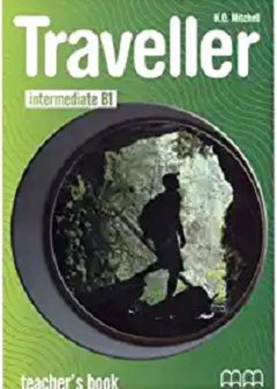 Traveller Intermediate level B1 Teachers Book - H. Q Mitchell