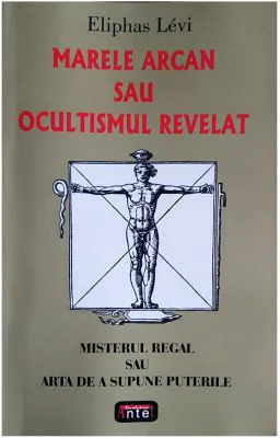 Marele arcan sau ocultismul revelat - Eliphas Levi