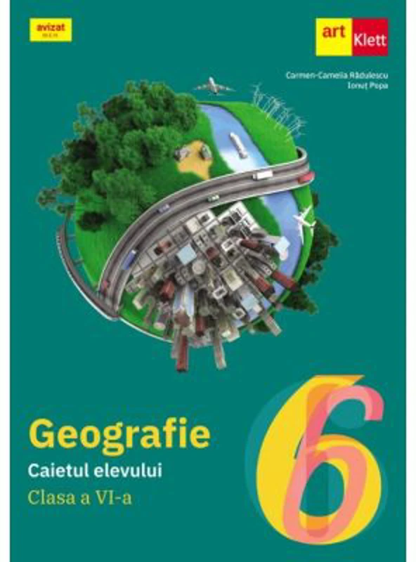 Geografie. Caietul elevului clasa a 6-a - Carmen-Camelia Radulescu