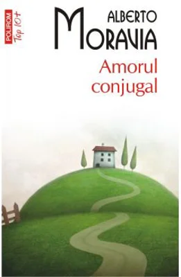Amorul conjugal - Alberto Moravia