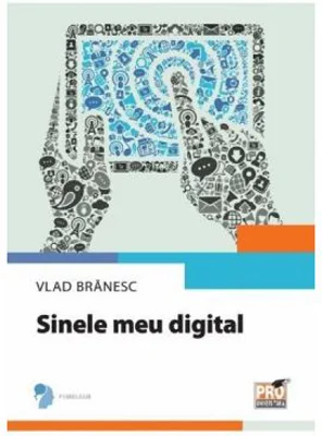 Sinele meu digital - Vlad Branesc