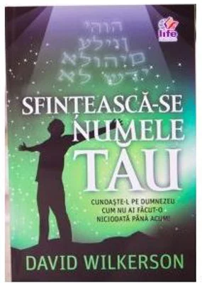 Sfinteasca-se numele Tau - David Wilkerson